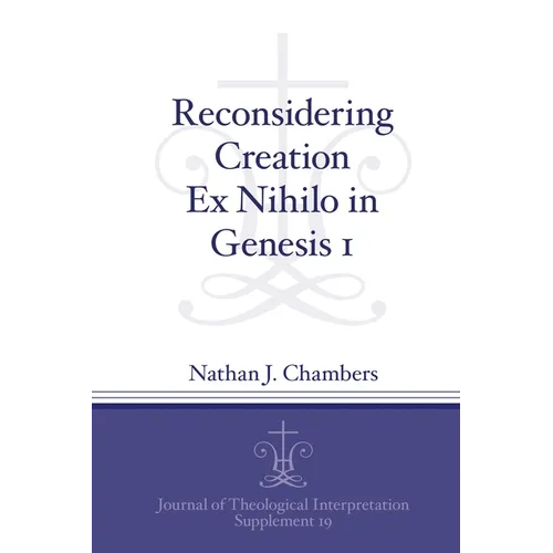 Reconsidering Creation Ex Nihilo in Genesis 1 - Paperback