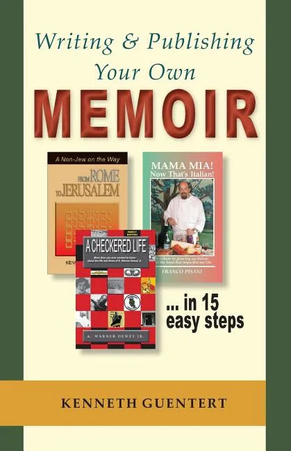 Writing and Publishing Your Own Memoir: ... in 15 easy steps - Paperback