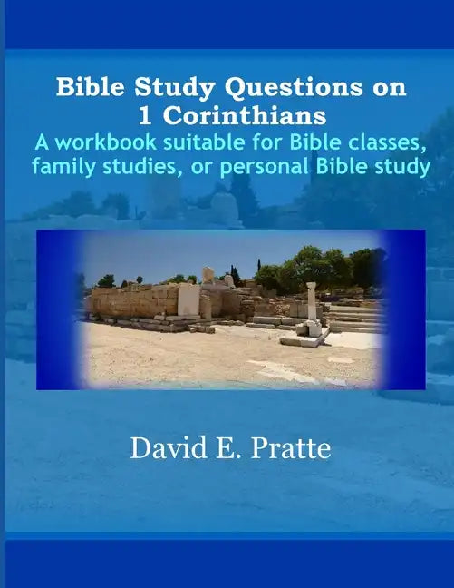 Bible Study Questions on 1 Corinthians: A workbook suitable for Bible classes, family studies, or personal Bible study - Paperback