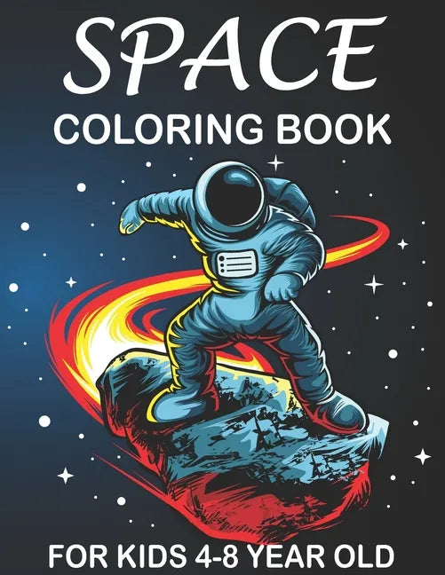 space coloring book for kids 4-8 year old: Space Surfer - Astronaut Collecting Stars and Outer Space Doodle Shuttle Flying With the Planet and Satelli - Paperback