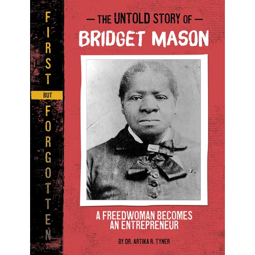 The Untold Story of Bridget Mason: A Freedwoman Becomes an Entrepreneur - Hardcover