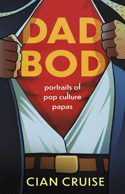 Dad Bod: Portraits of Pop Culture Papas - Paperback