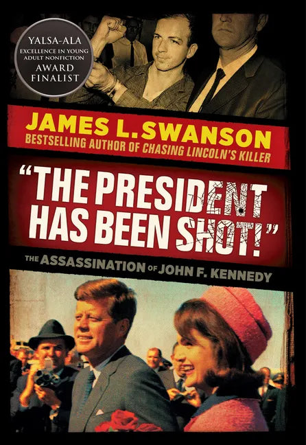 The President Has Been Shot!: The Assassination of John F. Kennedy - Paperback