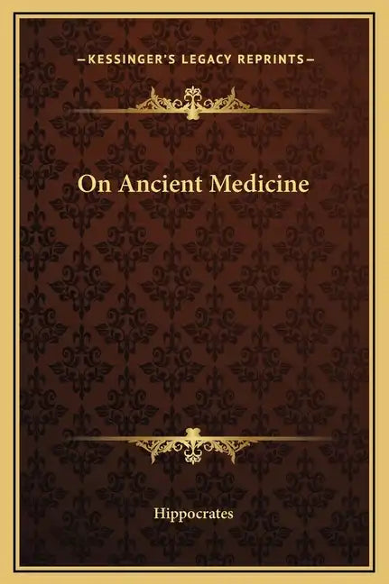 On Ancient Medicine - Hardcover