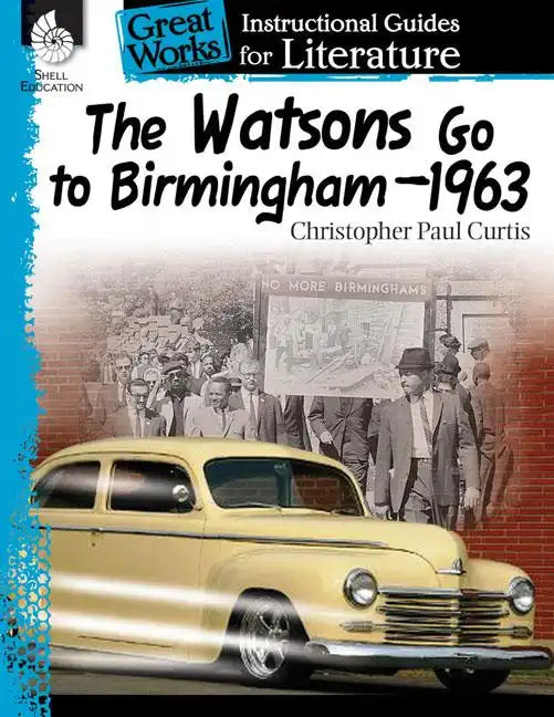 The Watsons Go to Birmingham-1963: An Instructional Guide for Literature - Paperback