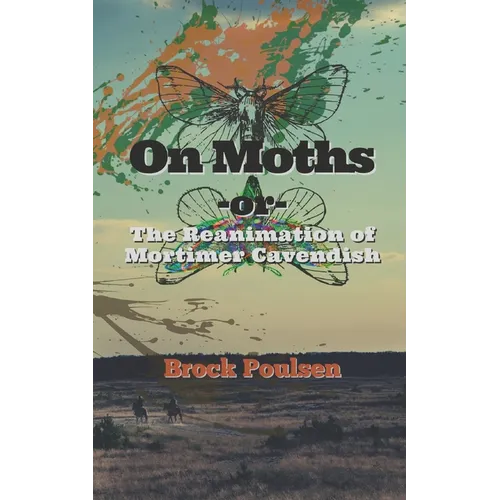 On Moths: -or- The Reanimation of Mortimer Cavendish - Paperback