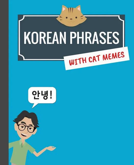 Korean Phrases with Cat Memes: Korean Phrasebook for Travelers and Beginners - Paperback