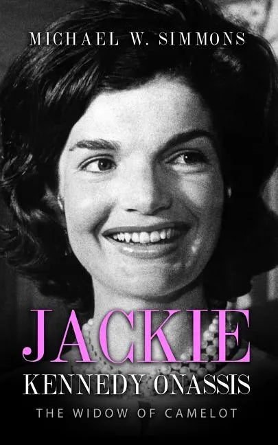 Jackie Kennedy Onassis: The Widow Of Camelot - Paperback