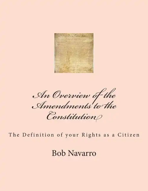 An Overview of the Amendments to the Constitution - Paperback