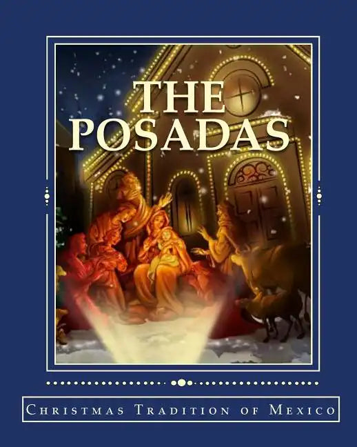The Posadas: Christmas Tradition of Mexico - Paperback