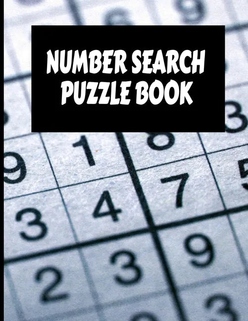 Number Search Puzzle Book: Big Number Search Puzzle Book with 200 puzzles Plus Solutions for Adults, Seniors and all puzzle fans. - Paperback