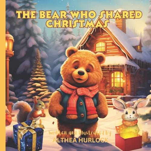 The Bear Who Shared Christmas: A Children's Book About Christmas, Friendship, and the Joy of Giving - Paperback
