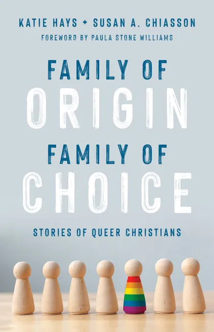 Family of Origin, Family of Choice: Stories of Queer Christians - Paperback