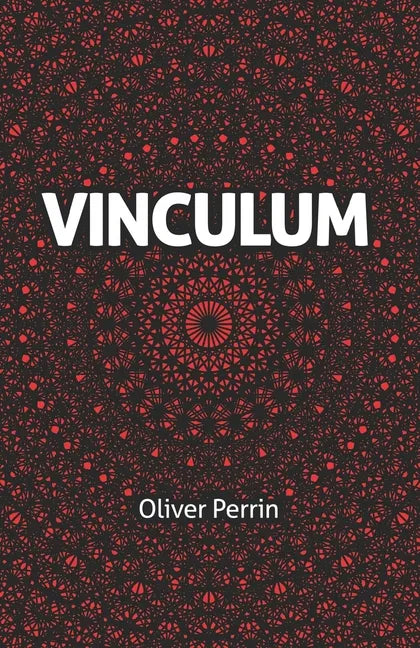 Vinculum: A Dystopian Romance in Three Parts - Paperback