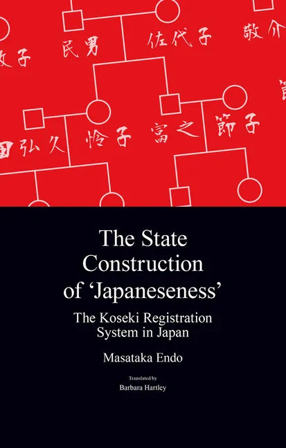 The State Construction of 'Japaneseness': The Koseki Registration System in Japan - Paperback