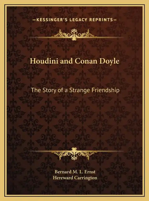 Houdini and Conan Doyle: The Story of a Strange Friendship - Hardcover
