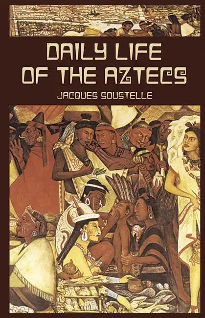 Daily Life of the Aztecs - Paperback