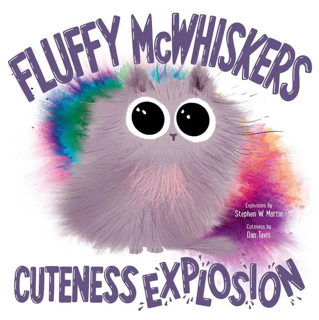 Fluffy McWhiskers Cuteness Explosion - Hardcover