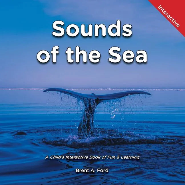 Sounds of the Sea: A Child's Interactive Book of Fun & Learning - Paperback