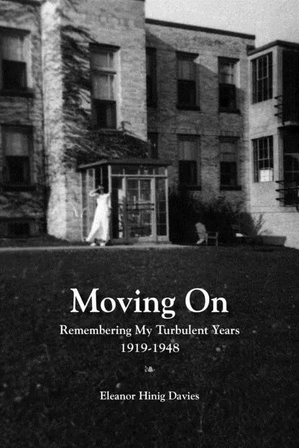 Moving On: Remembering My Turbulent Years, 1919-1948 - Paperback
