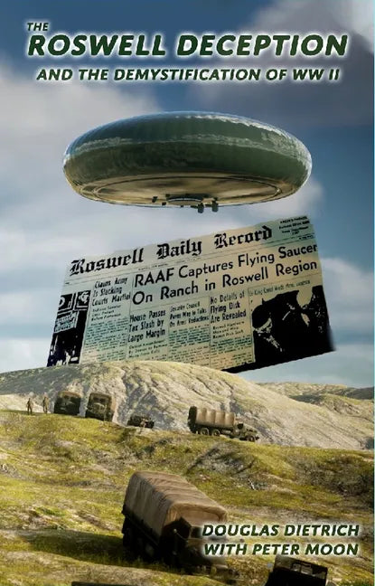 The Roswell Deception and the Demystification of World War II - Paperback