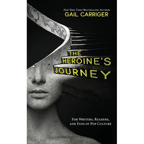 The Heroine's Journey: For Writers, Readers, and Fans of Pop Culture - Paperback