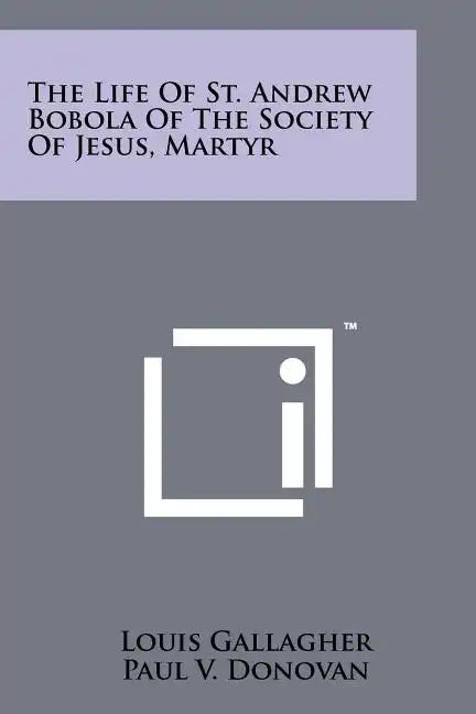The Life Of St. Andrew Bobola Of The Society Of Jesus, Martyr - Paperback