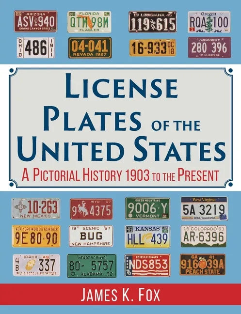 License Plates of the United States: A Pictorial History, 1903 to the Present - Paperback
