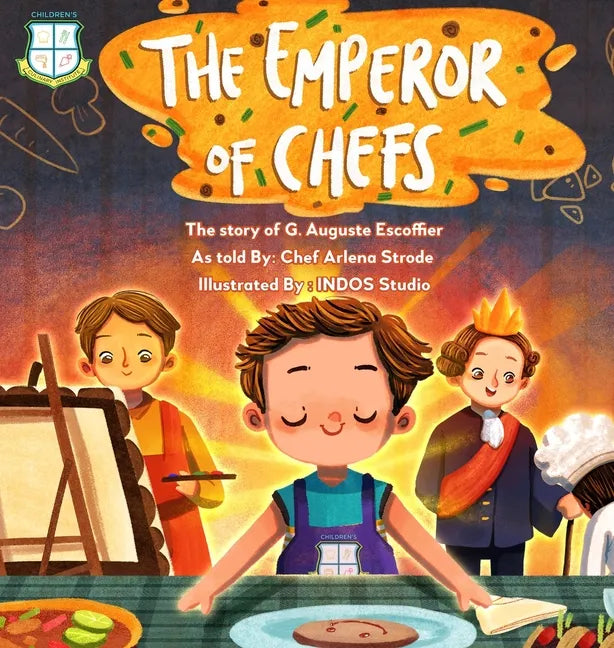The Emperor of Chefs: The Story of G. Auguste Escoffier - Hardcover