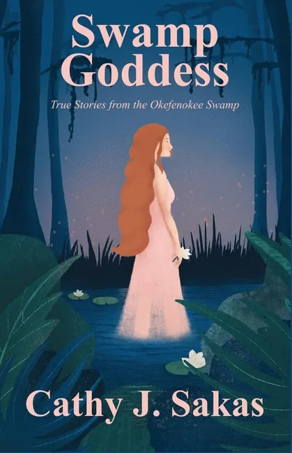 Swamp Goddess: True Stories from the Okefenokee Swamp - Paperback