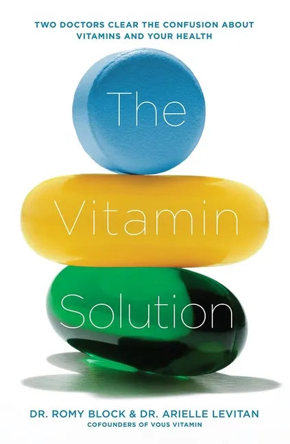 The Vitamin Solution: Two Doctors Clear the Confusion about Vitamins and Your Health - Paperback