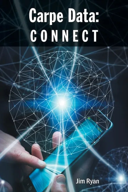 Carpe Data: Connect - Paperback