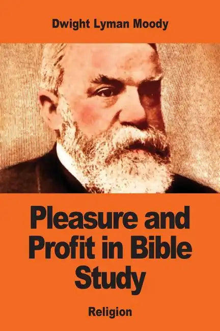 Pleasure and Profit in Bible Study - Paperback