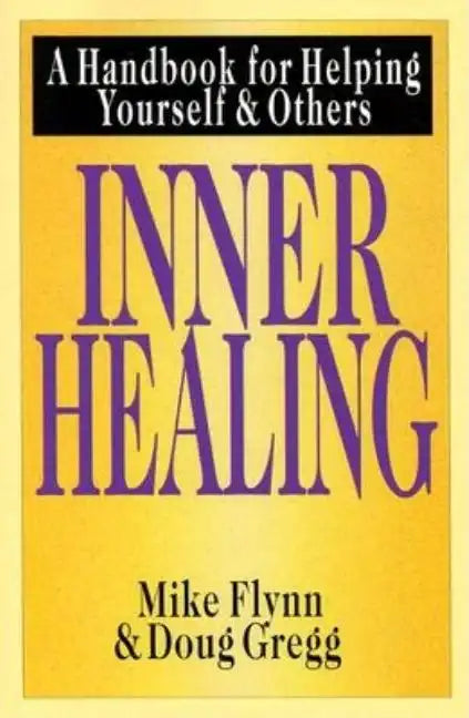 Inner Healing: A Handbook for Helping Yourself and Others - Paperback