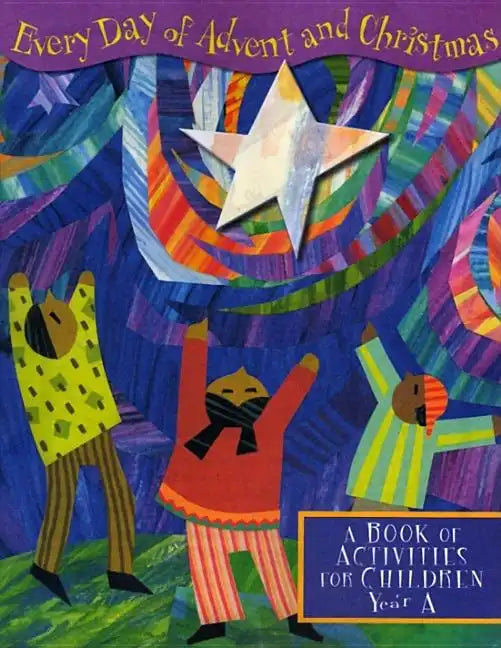 Everyday of Advent and Christmas: A Book of Activities for Children: Year A - Paperback