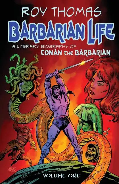 Barbarian Life: A Literary Biography of Conan the Barbarian (Volume 1) - Paperback