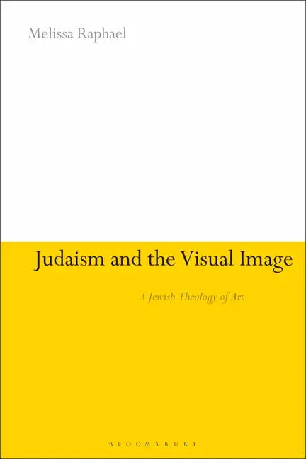 Judaism and the Visual Image: A Jewish Theology of Art - Paperback