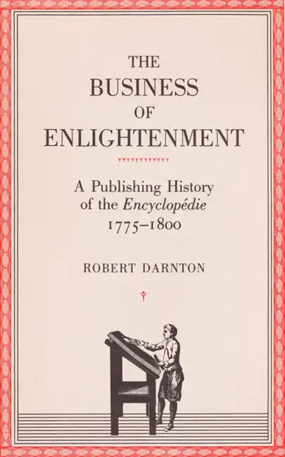 The Business of Enlightenment: A Publishing History of the Encyclopédie, 1775-1800 - Paperback