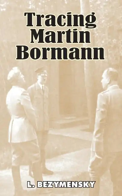 Tracing Martin Bormann - Paperback