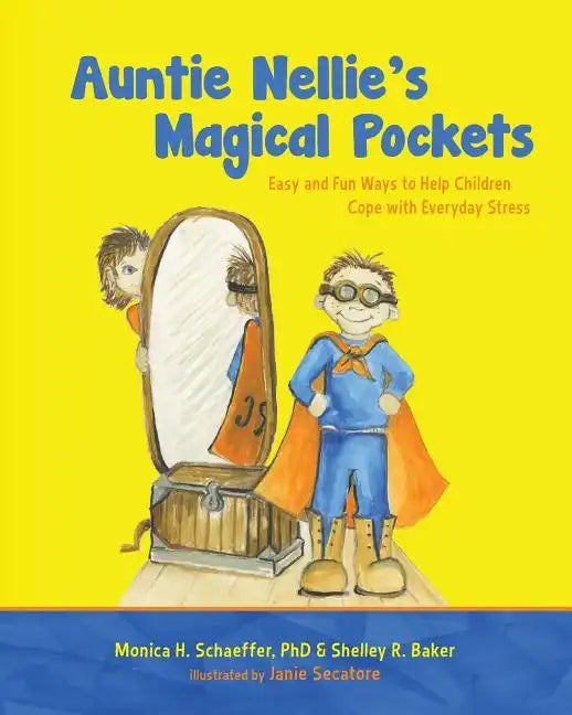 Auntie Nellie's Magical Pockets: Easy and Fun Ways to Help Children Cope with Everyday Stress - Paperback