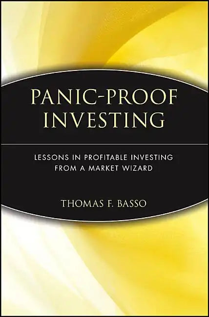 Panic-Proof Investing: Lessons in Profitable Investing from a Market Wizard - Paperback