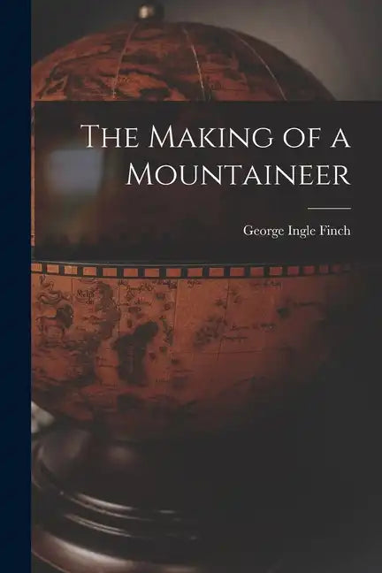 The Making of a Mountaineer - Paperback