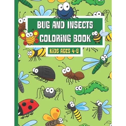 Bug and Insects Coloring Book Ages 4-8: Fun Coloring Book For Kids - Paperback