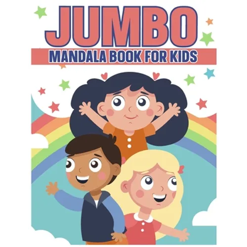 Jumbo Mandala Book For Kids: Relaxing Coloring Book For Boys & Girls Ages 4-8, 9-12 - Paperback