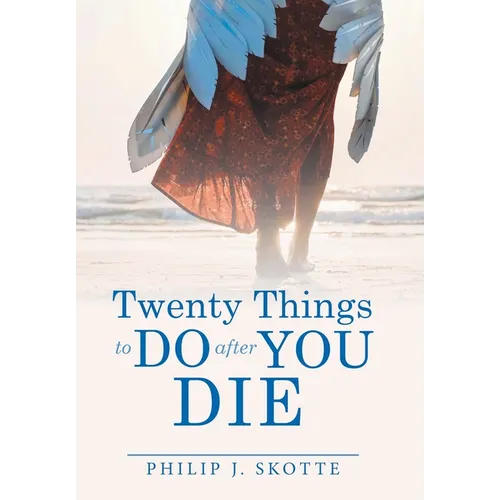 Twenty Things to Do After You Die - Hardcover