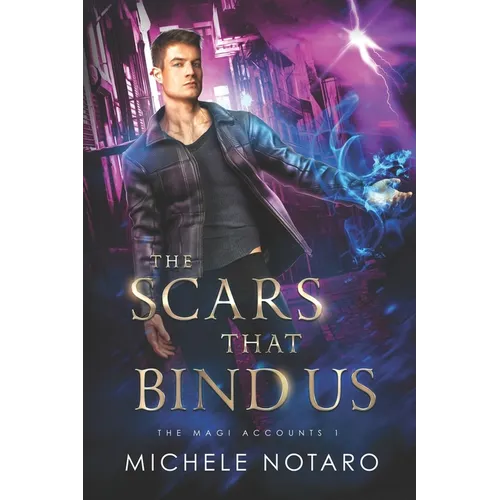 The Scars That Bind Us: The Magi Accounts 1 - Paperback