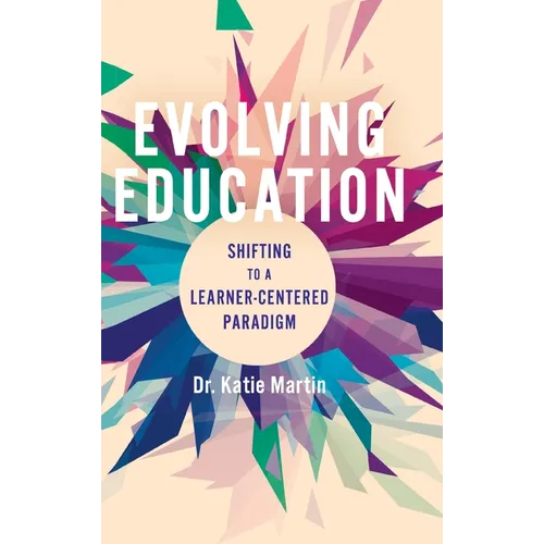 Evolving Education: Shifting to a Learner-Centered Paradigm - Hardcover