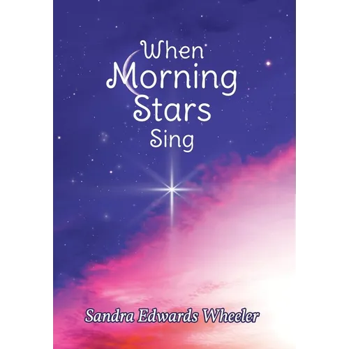 When Morning Stars Sing - Hardcover