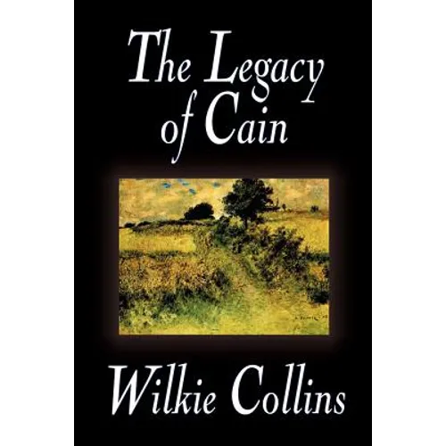 The Legacy of Cain by Wilkie Collins, Fiction, Literary - Paperback