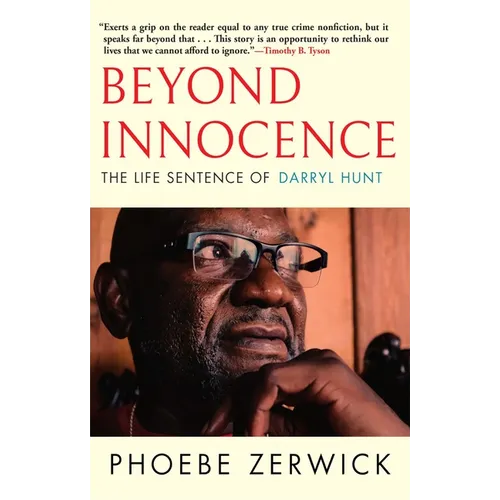 Beyond Innocence: The Life Sentence of Darryl Hunt - Hardcover